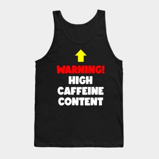 Warning - High Caffeine Content (light text) Tank Top